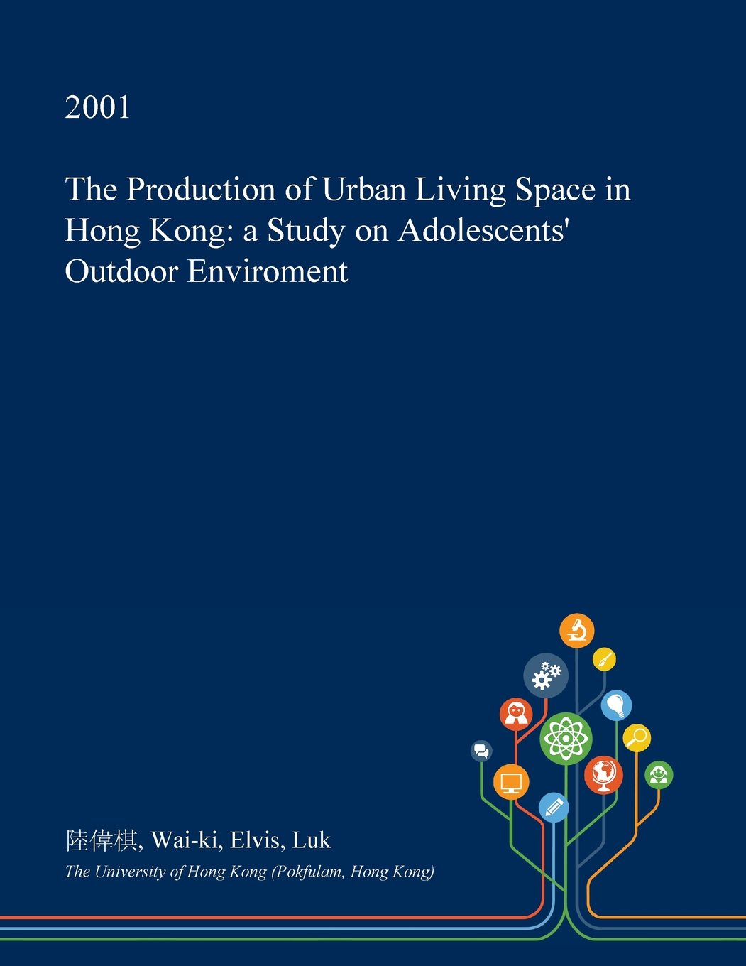 The Production of Urban Living Space in Hong Kong: A Study on Adolescents' Outdoor Enviroment Business & Technology