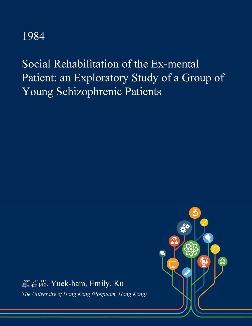 Social Rehabilitation of the Ex-Mental Patient: An Exploratory Study of a Group of Young Schizophrenic Patients Social Sciences