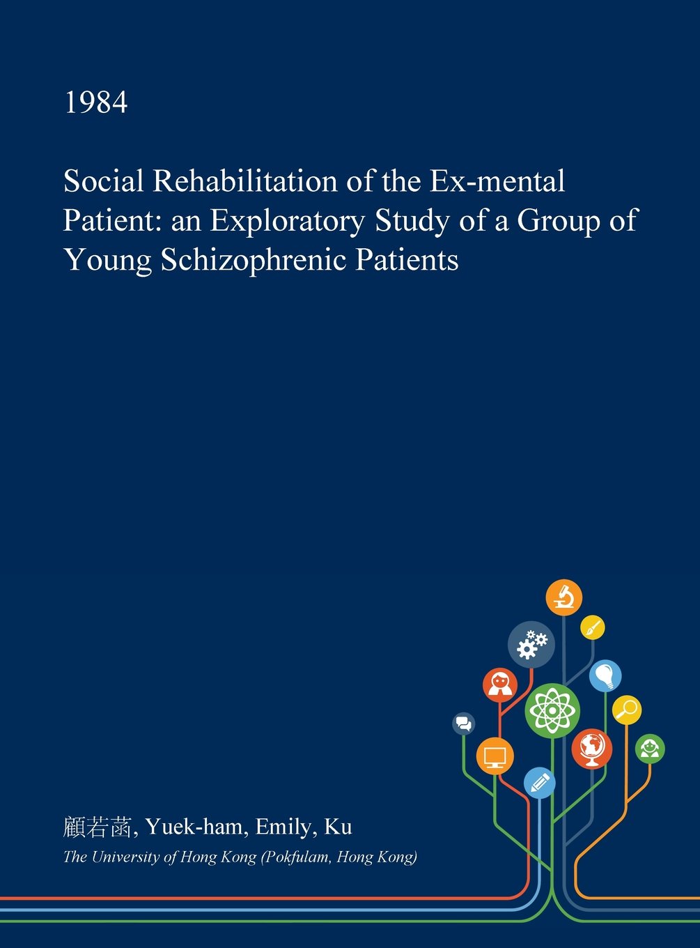 Social Rehabilitation of the Ex-Mental Patient: An Exploratory Study of a Group of Young Schizophrenic Patients Social Sciences