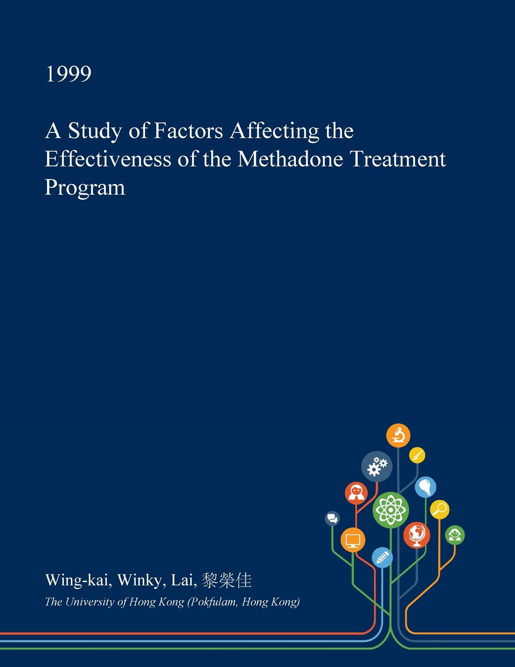 A Study of Factors Affecting the Effectiveness of the Methadone Treatment Program Social Sciences