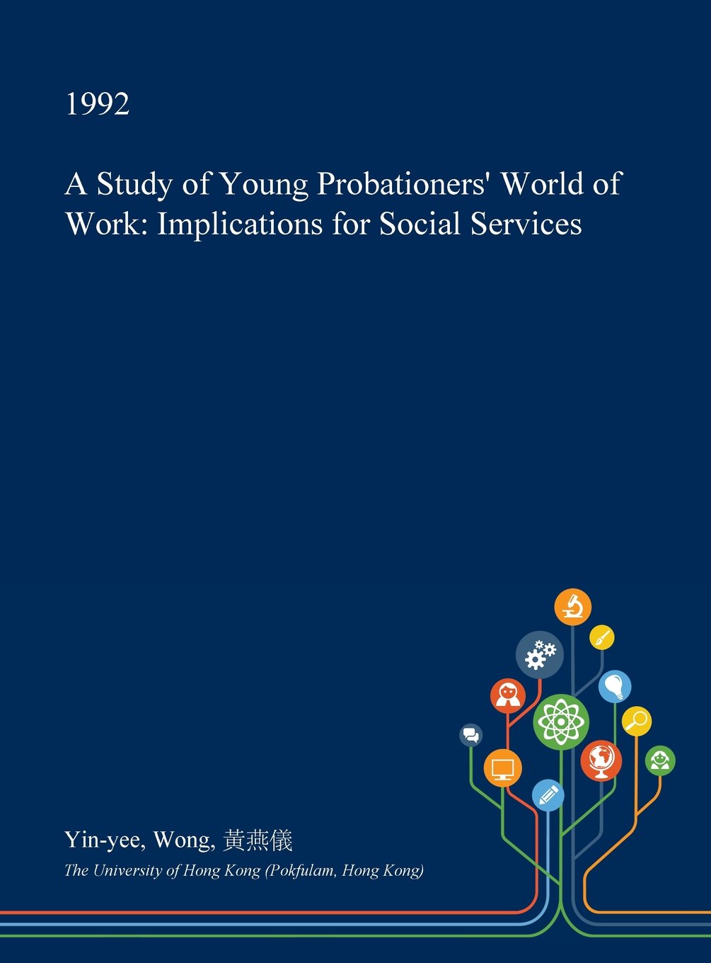 A Study of Young Probationers' World of Work: Implications for Social Services Social Sciences