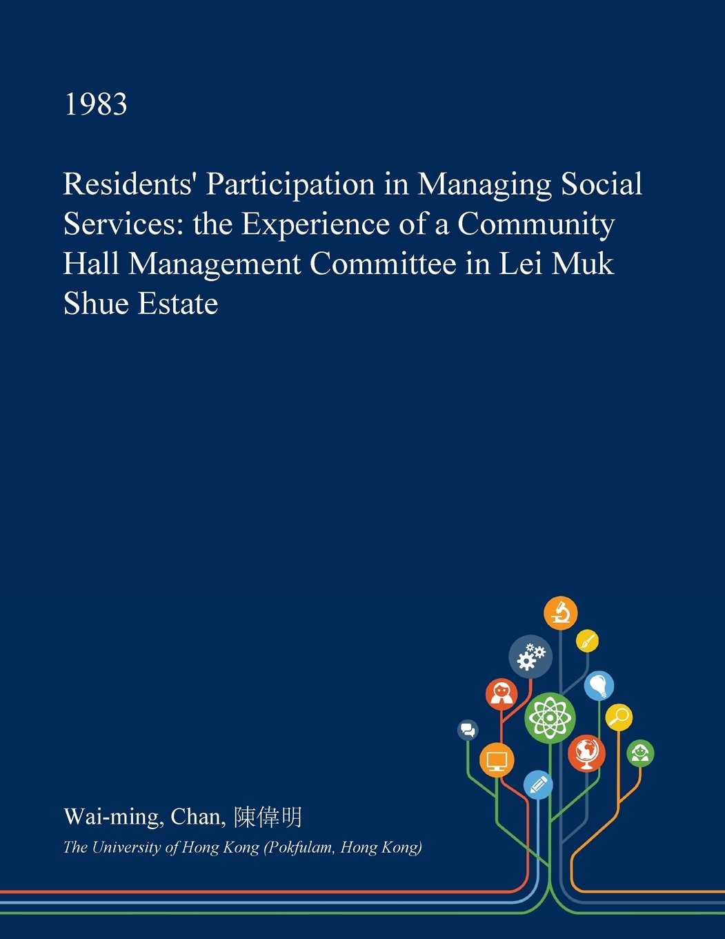 Residents' Participation in Managing Social Services: The Experience of a Community Hall Management Committee in Lei Muk Shue Estate Social Sciences