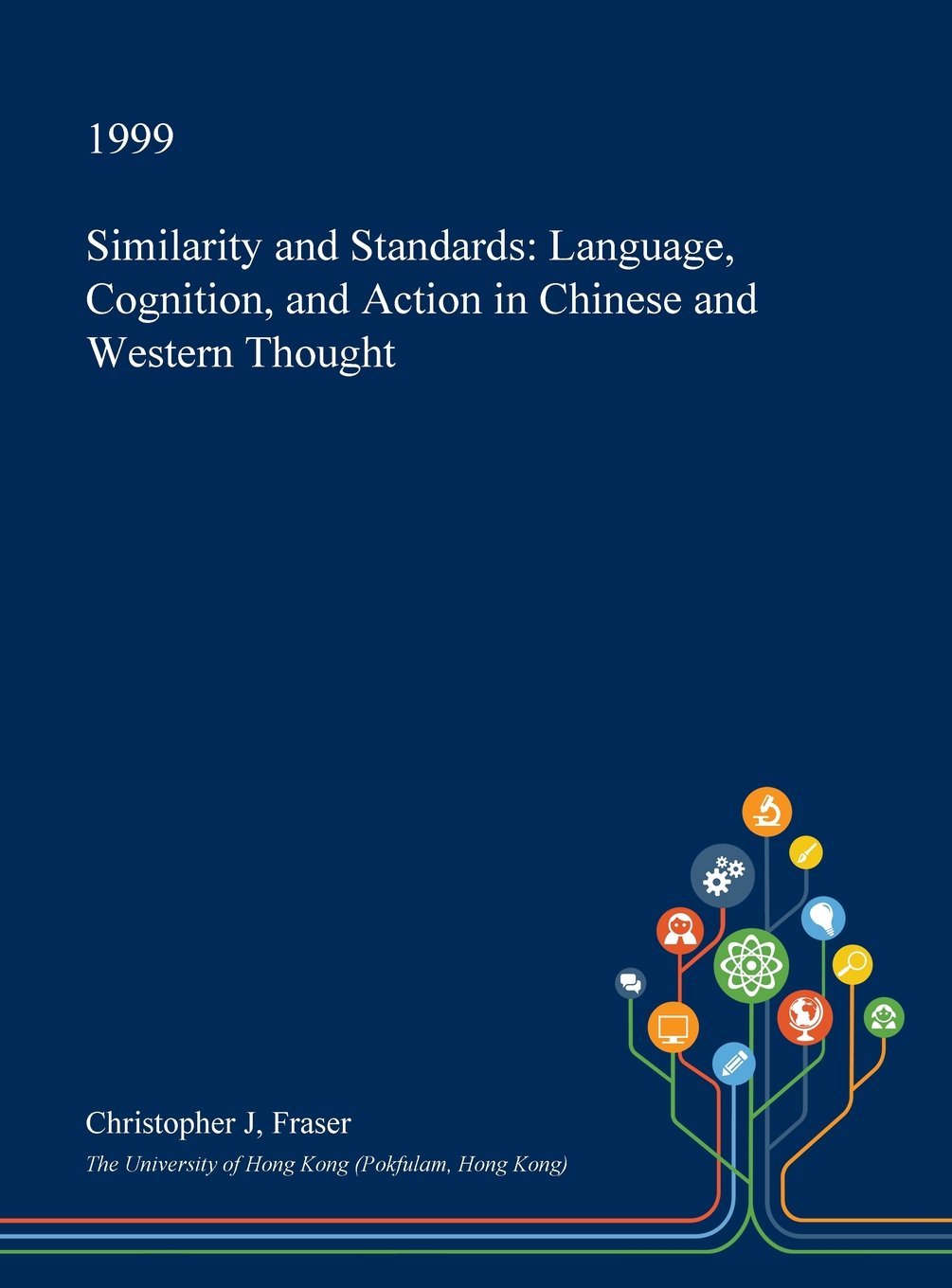 Similarity and Standards: Language, Cognition, and Action in Chinese and Western Thought Philosophy