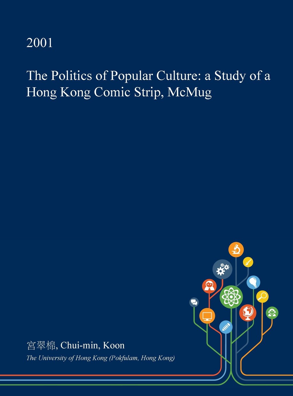 The Politics of Popular Culture: A Study of a Hong Kong Comic Strip, McMug Politics & History