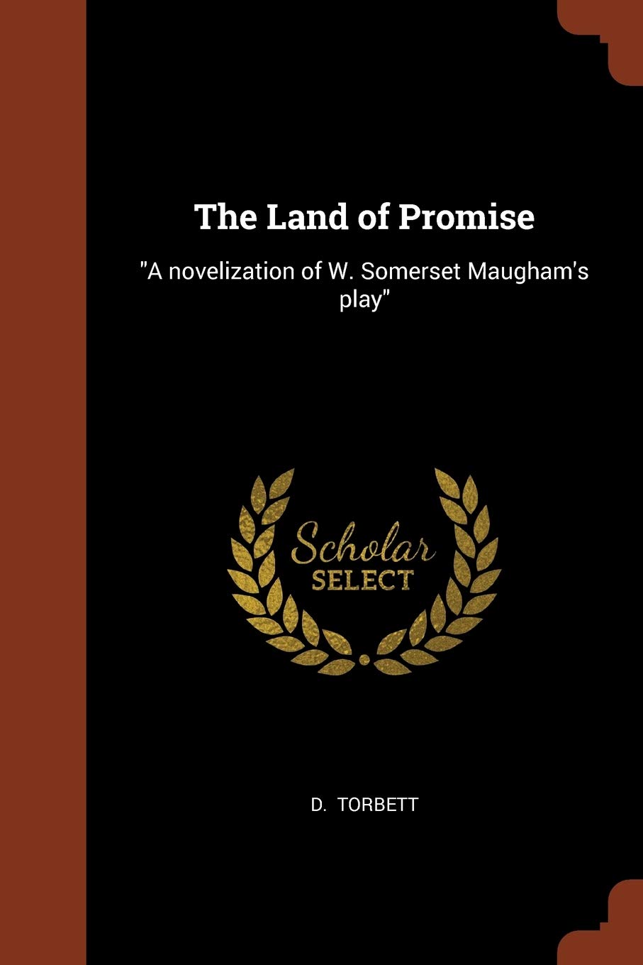 The Land of Promise: A novelization of W. Somerset Maugham's play Contemporary literature