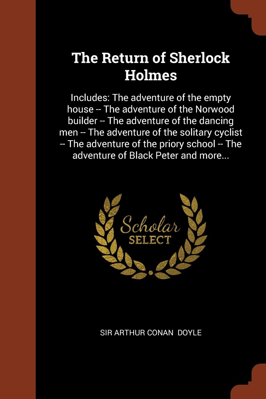 The Return of Sherlock Holmes: Includes: The adventure of the empty house -- The adventure of the Norwood builder -- The adventure of the dancing men ... -- The adventure of Black Peter and more... Contemporary literature Books