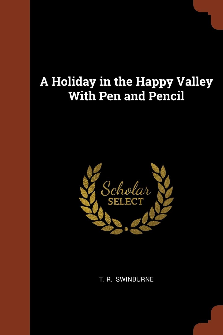 A Holiday in the Happy Valley With Pen and Pencil Contemporary literature