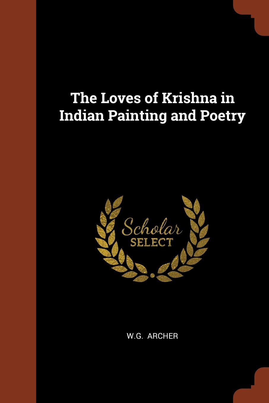 The Loves of Krishna in Indian Painting and Poetry Poetry