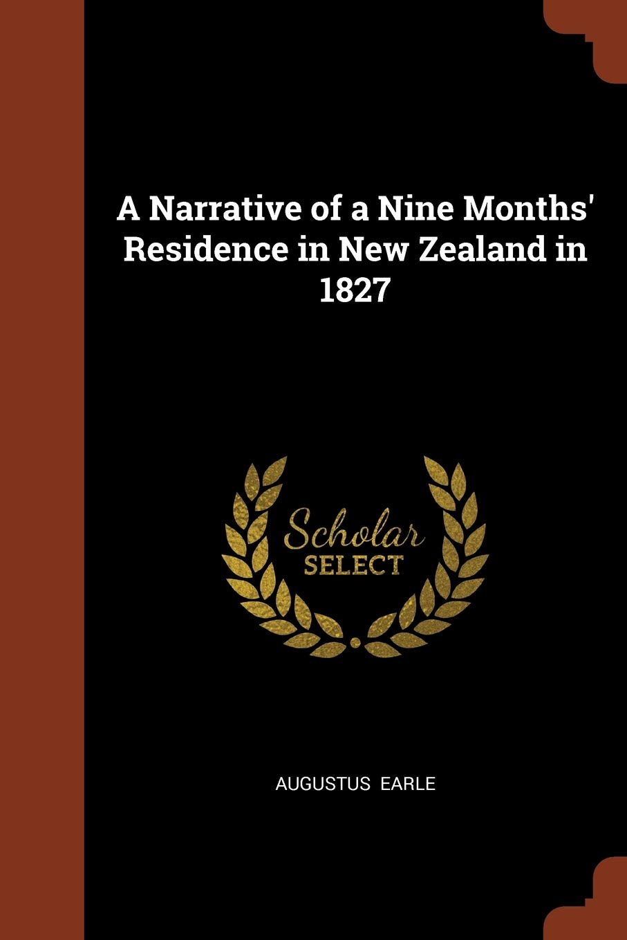 A Narrative of a Nine Months' Residence in New Zealand in 1827 Contemporary literature
