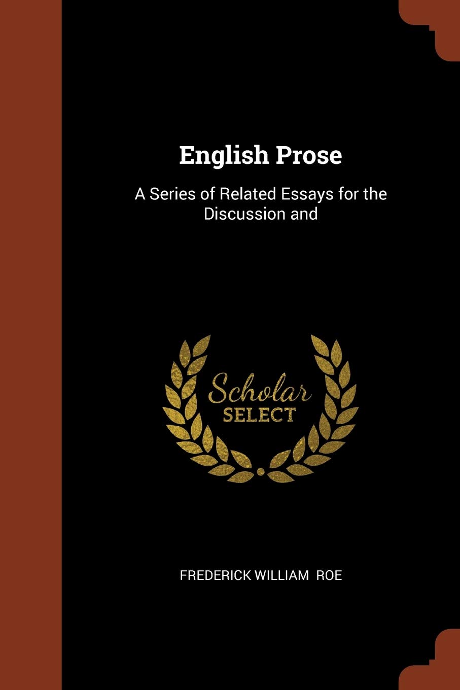 English Prose: A Series of Related Essays for the Discussion and Contemporary literature