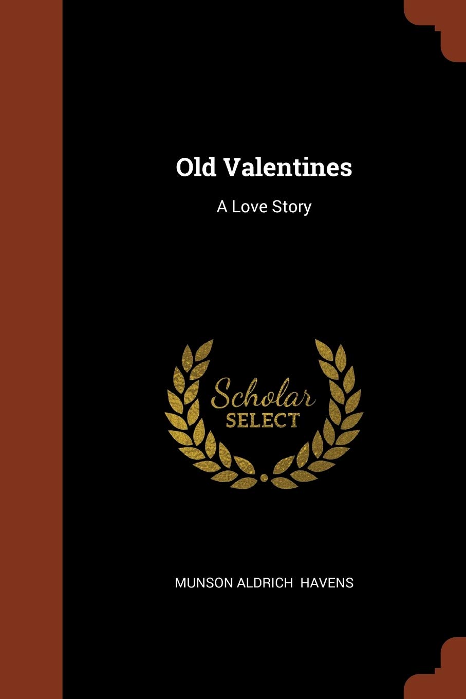 Old Valentines: A Love Story Classics