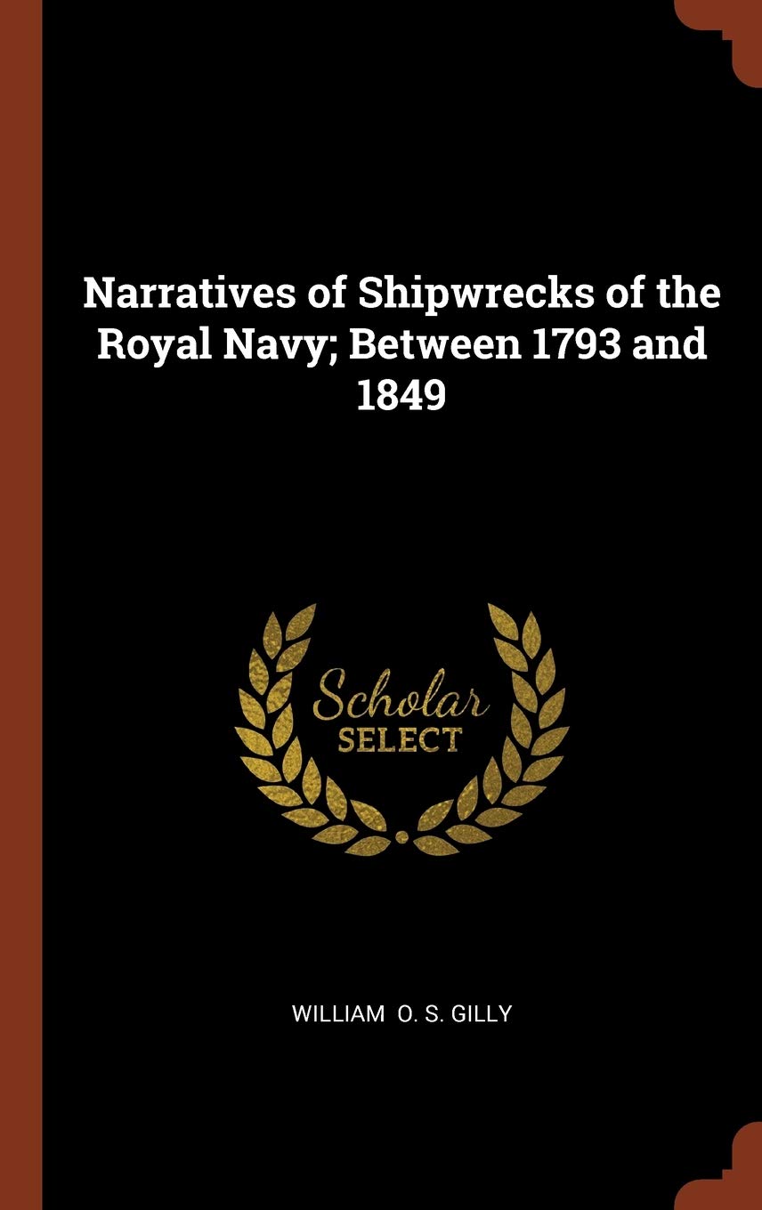 Narratives of Shipwrecks of the Royal Navy; Between 1793 and 1849 Politics & History