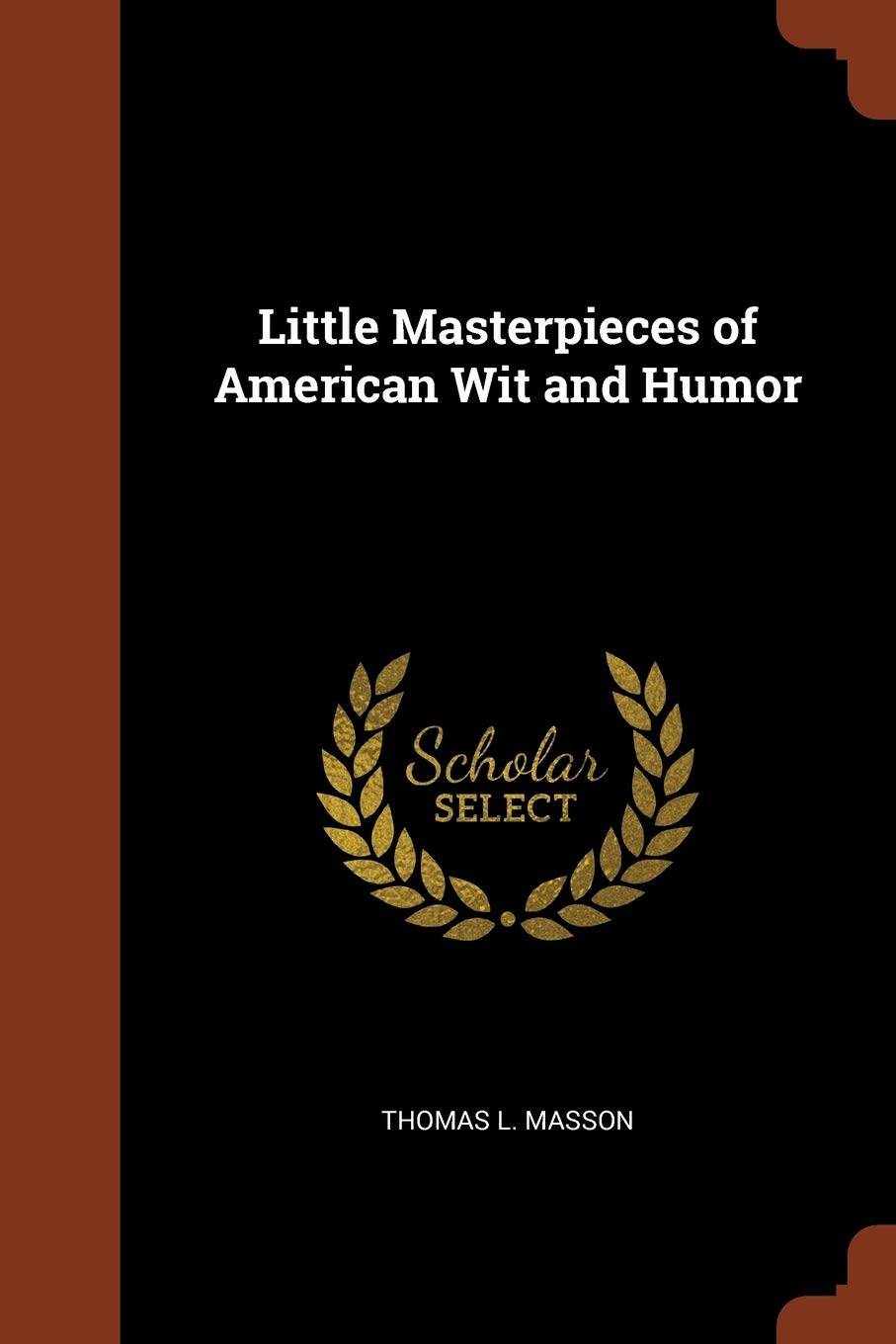 Little Masterpieces of American Wit and Humor Politics & History