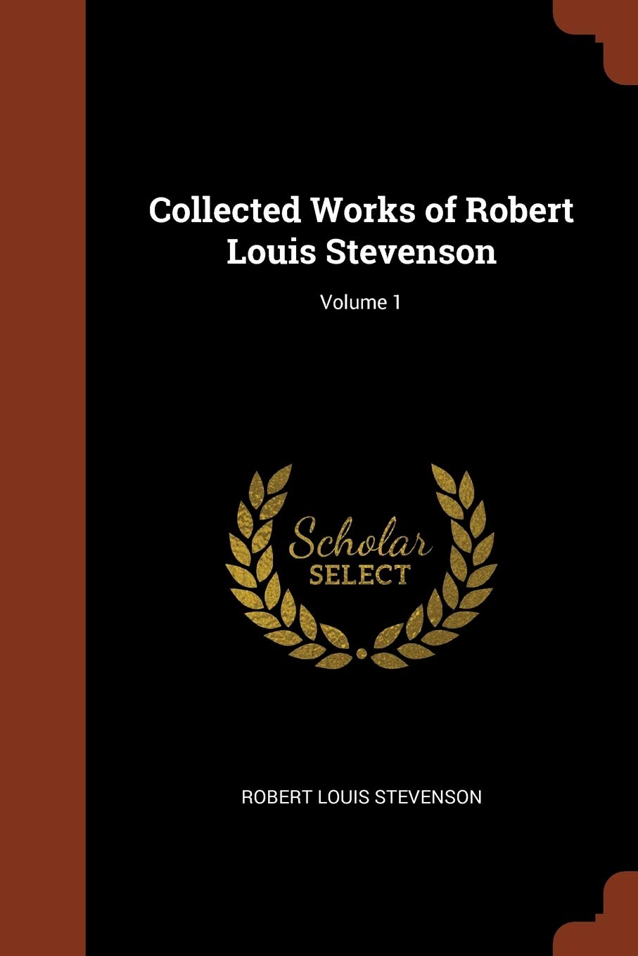 Collected Works of Robert Louis Stevenson; Volume 1 Contemporary literature
