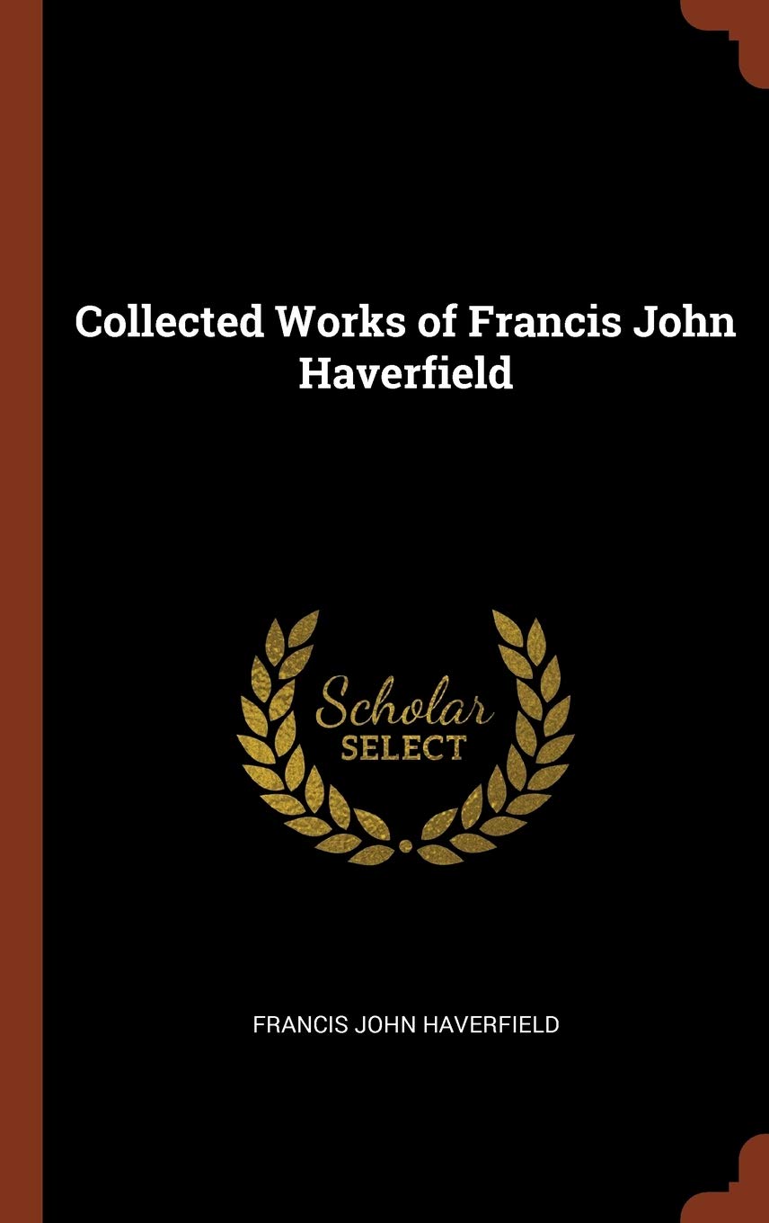 Collected Works of Francis John Haverfield Contemporary literature