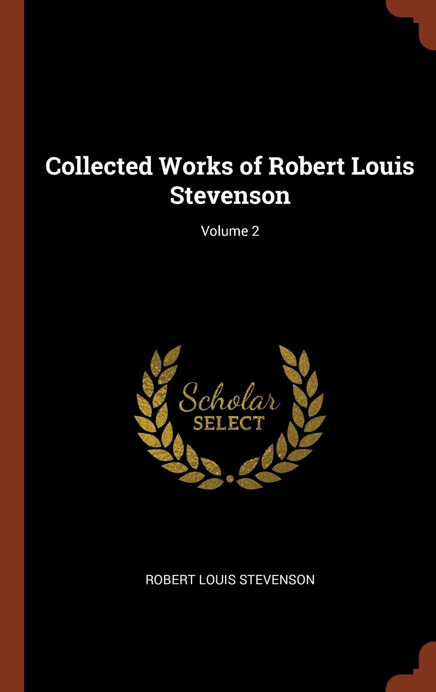 Collected Works of Robert Louis Stevenson; Volume 2 Contemporary literature