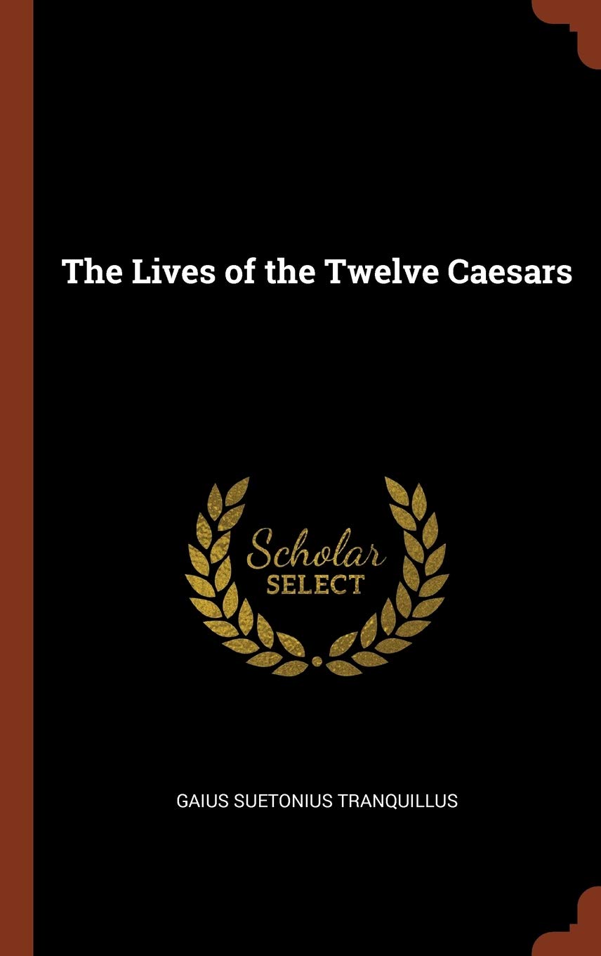 The Lives of the Twelve Caesars Politics & History