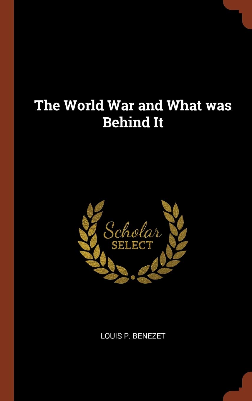 The World War and What was Behind It Politics & History