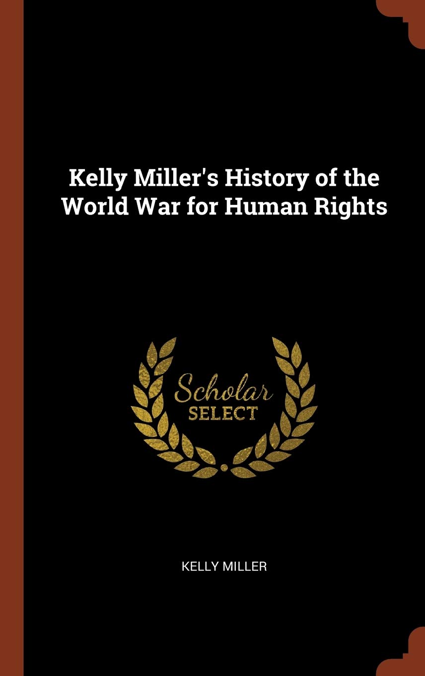 Kelly Miller's History of the World War for Human Rights Politics & History