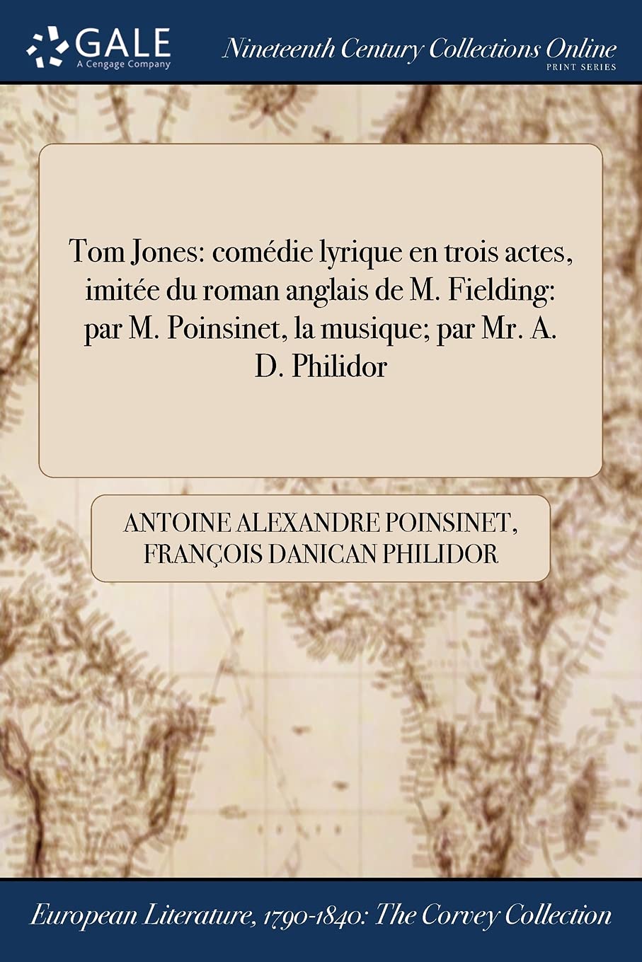 Tom Jones: Comedie Lyrique En Trois Actes, Imitee Du Roman Anglais de M. Fielding: Par M. Poinsinet, La Musique; Par Mr. A. D. Philidor Books