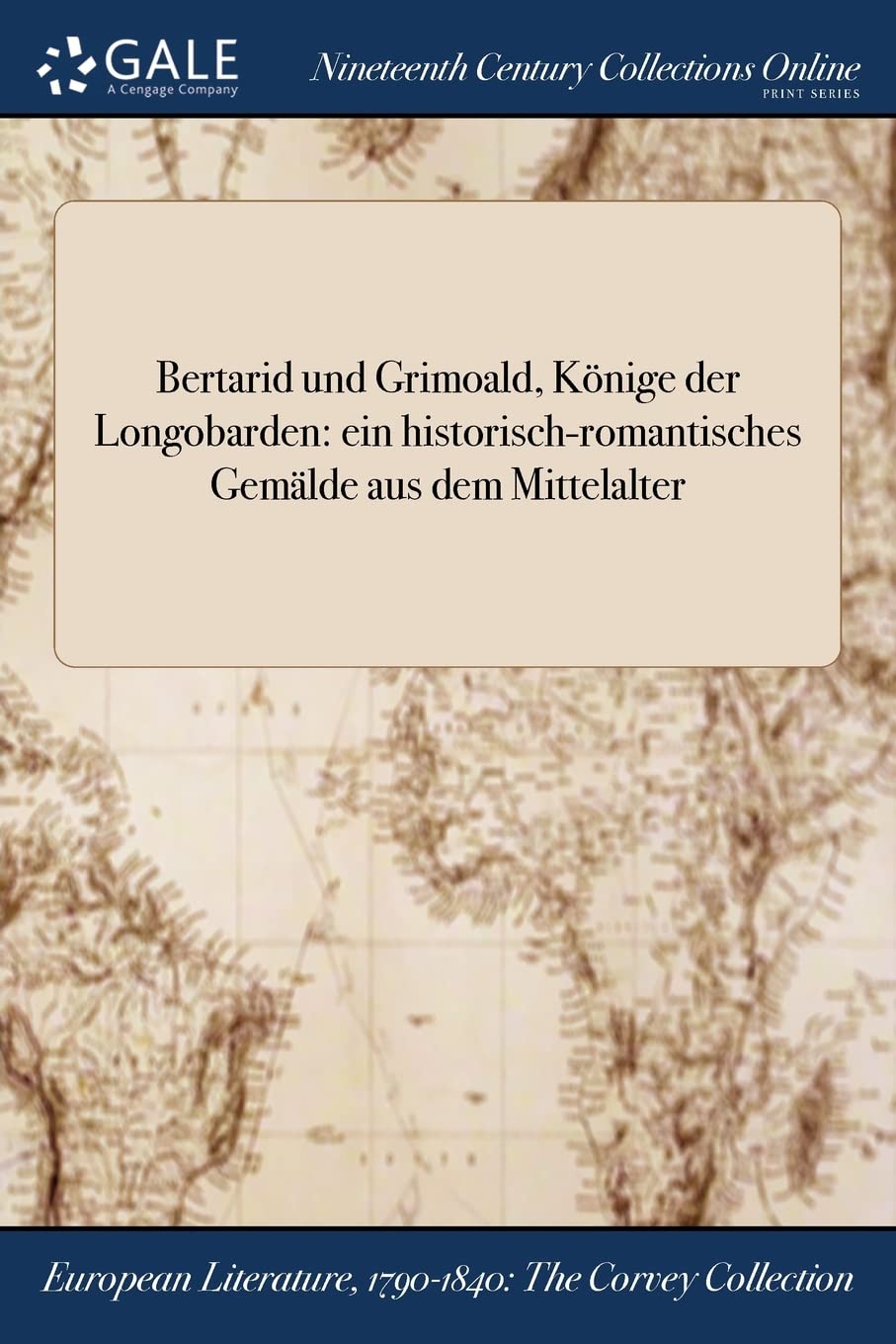 Bertarid und Grimoald, Könige der Longobarden: ein historisch-romantisches Gemälde aus dem Mittelalter Books