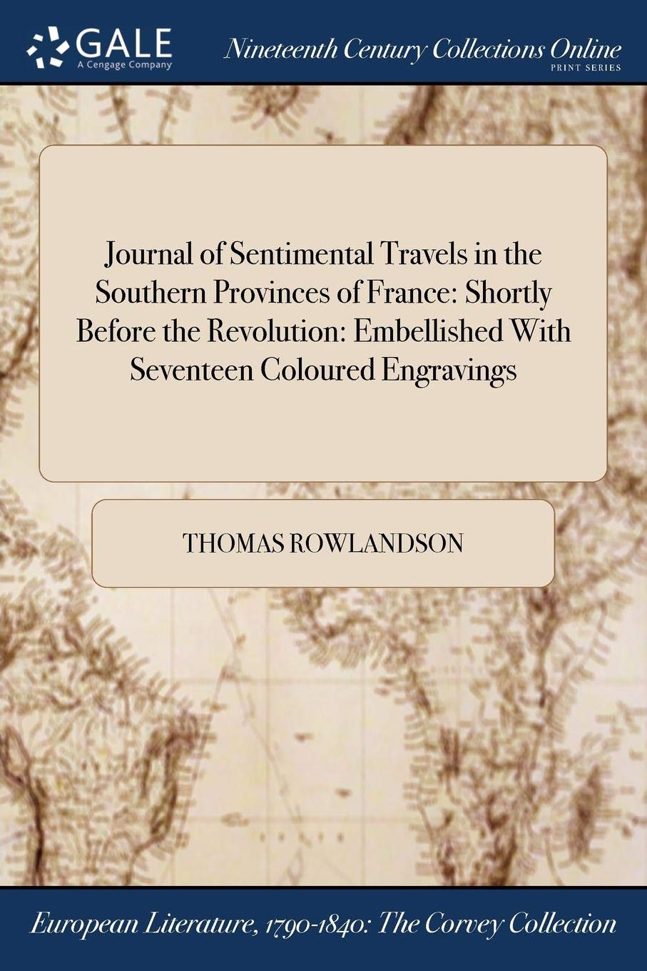 Journal of Sentimental Travels in the Southern Provinces of France: Shortly Before the Revolution: Embellished with Seventeen Coloured Engravings Books
