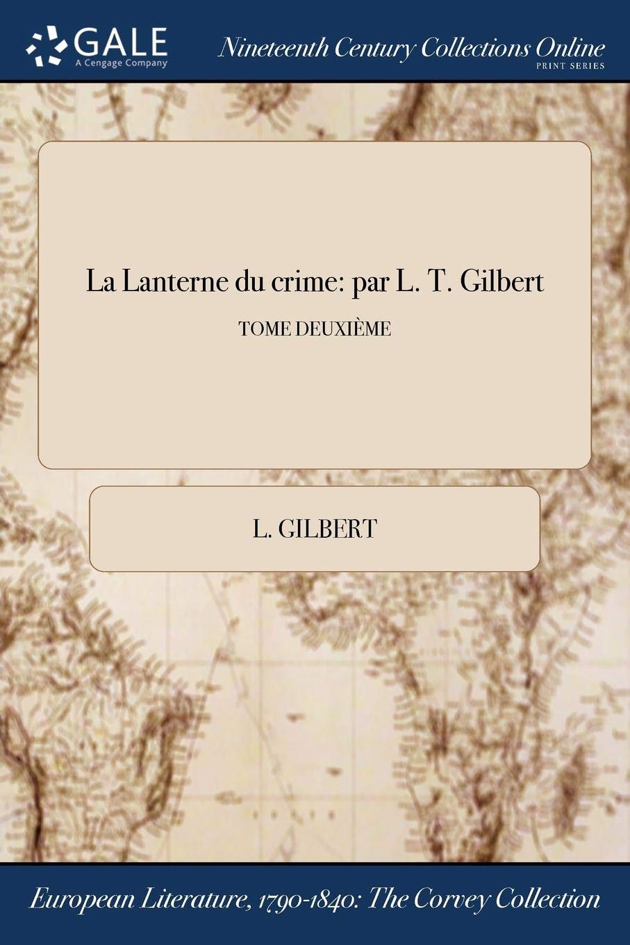 La Lanterne Du Crime: Par L. T. Gilbert; Tome Deuxieme Books