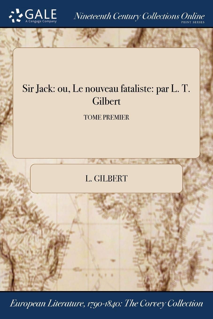 Sir Jack: Ou, Le Nouveau Fataliste: Par L. T. Gilbert; Tome Premier LGBTQ+