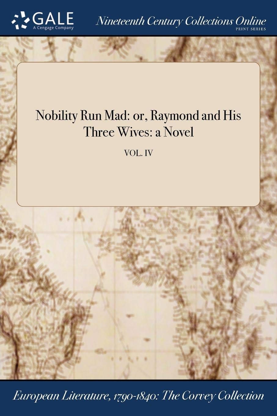 Nobility Run Mad: Or, Raymond and His Three Wives: A Novel; Vol. IV Books