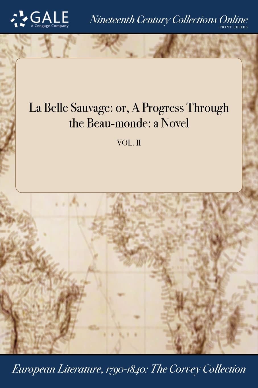 La Belle Sauvage: or, A Progress Through the Beau-monde: a Novel; VOL. II Books