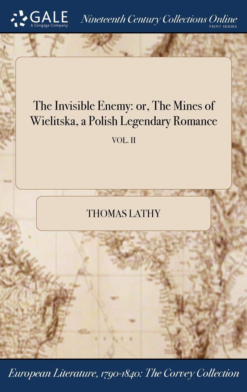 The Invisible Enemy: Or, the Mines of Wielitska, a Polish Legendary Romance; Vol. II Books