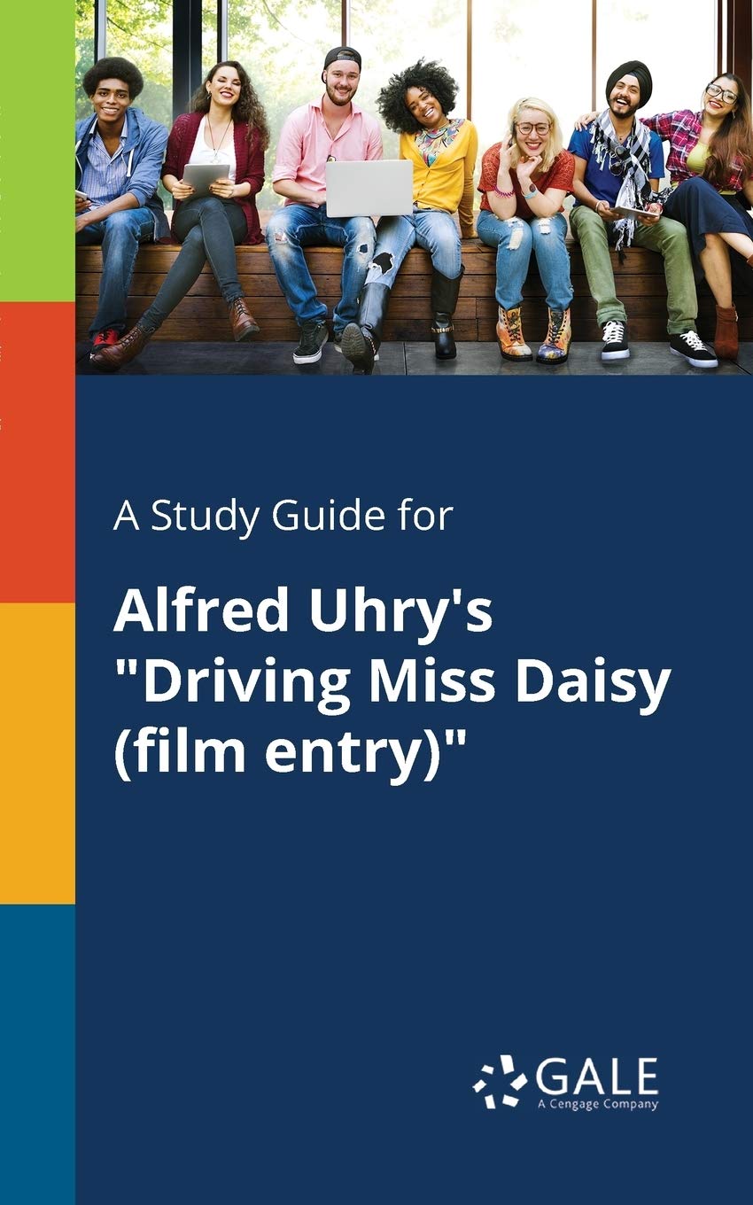 A Study Guide for Alfred Uhry's "Driving Miss Daisy (film Entry)" Contemporary literature