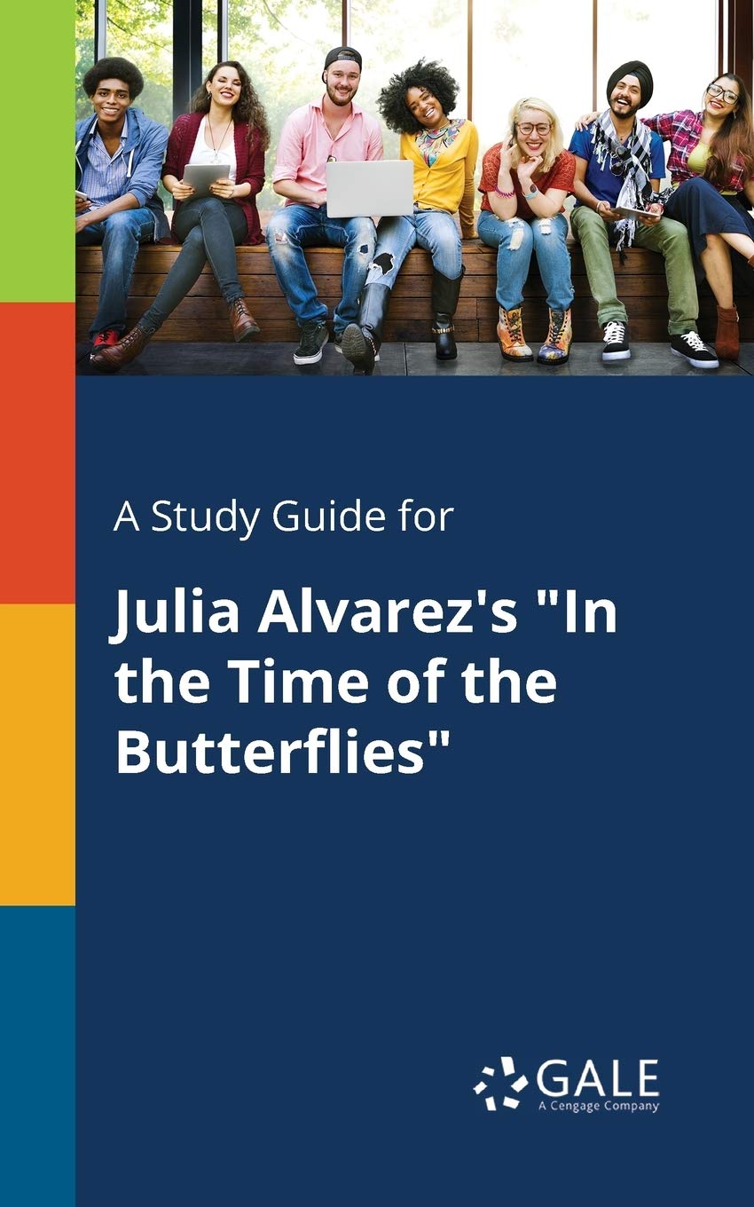 A Study Guide for Julia Alvarez's "In the Time of the Butterflies" Contemporary literature