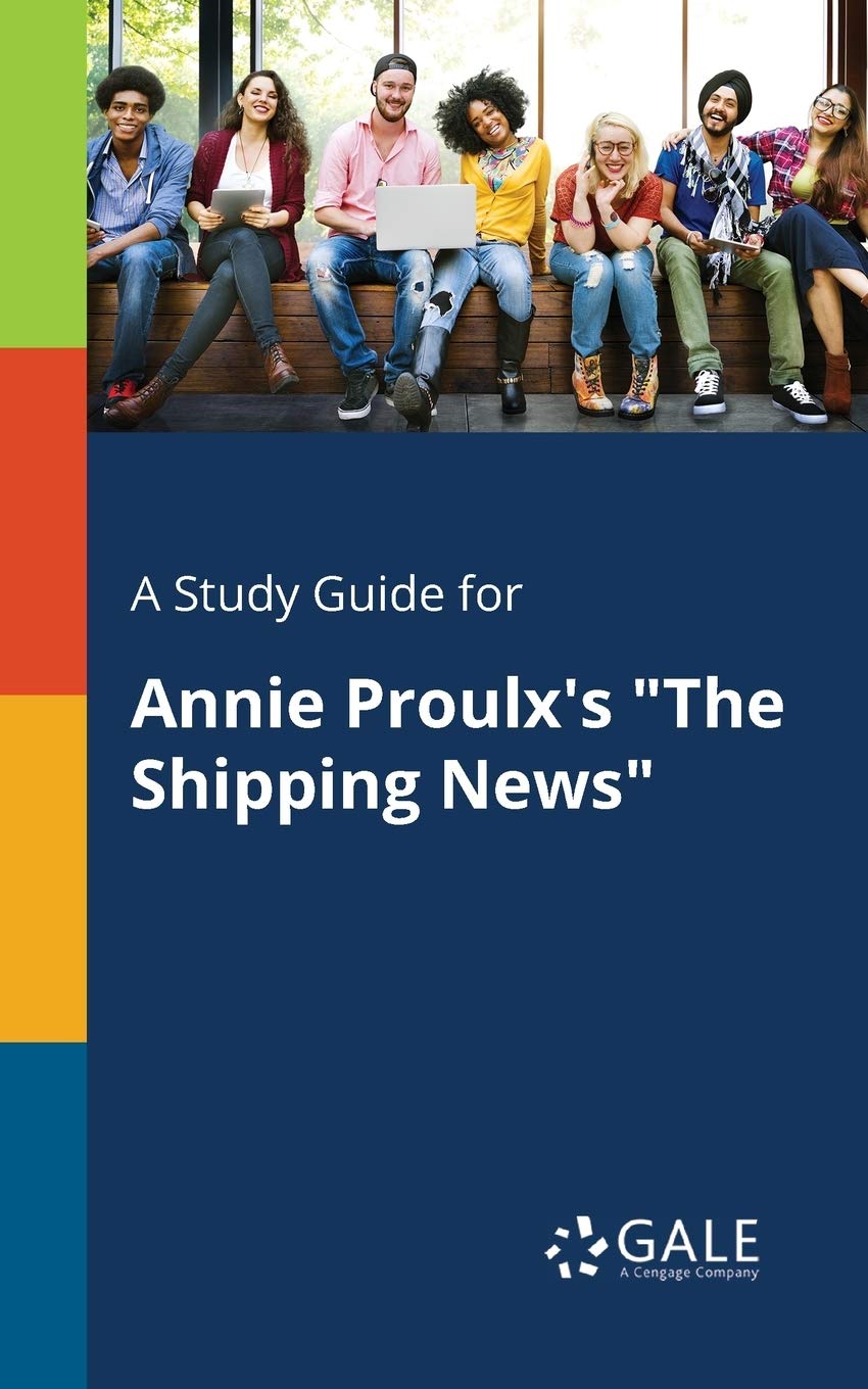 A Study Guide for Annie Proulx's "The Shipping News" Contemporary literature