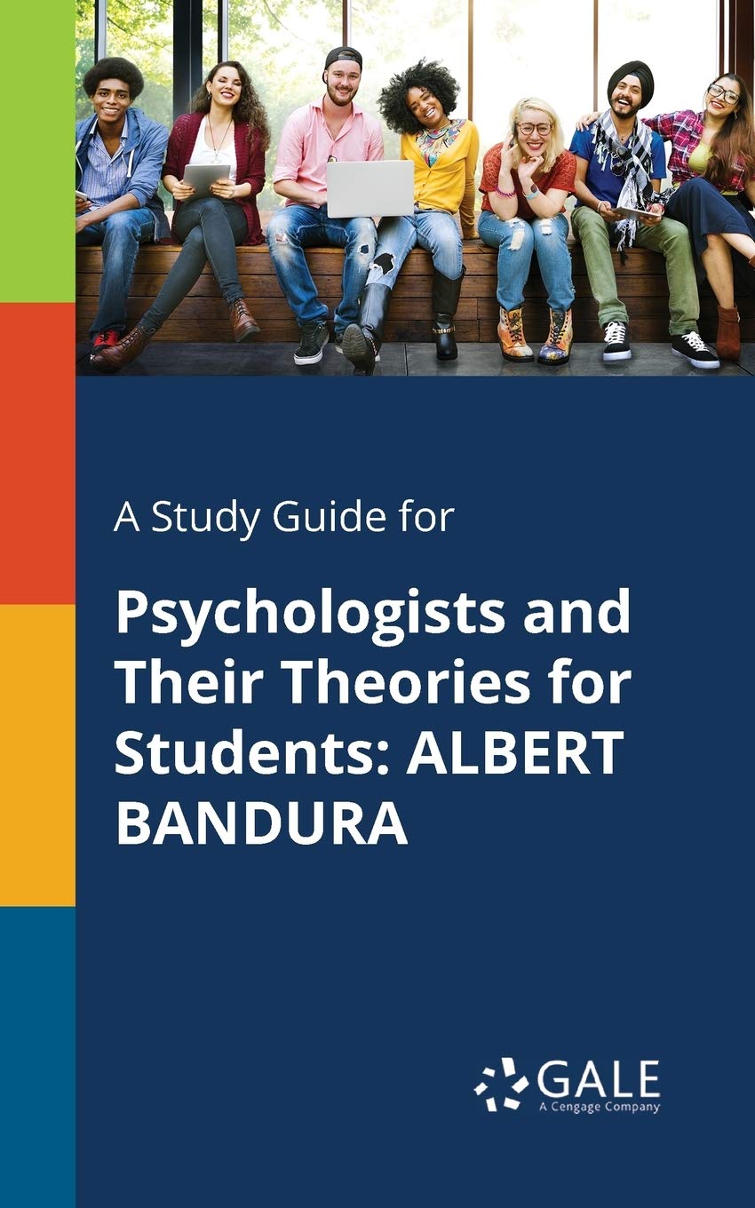 A Study Guide for Psychologists and Their Theories for Students: ALBERT BANDURA Contemporary literature