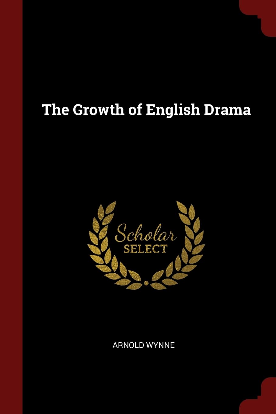 The Growth of English Drama Drama