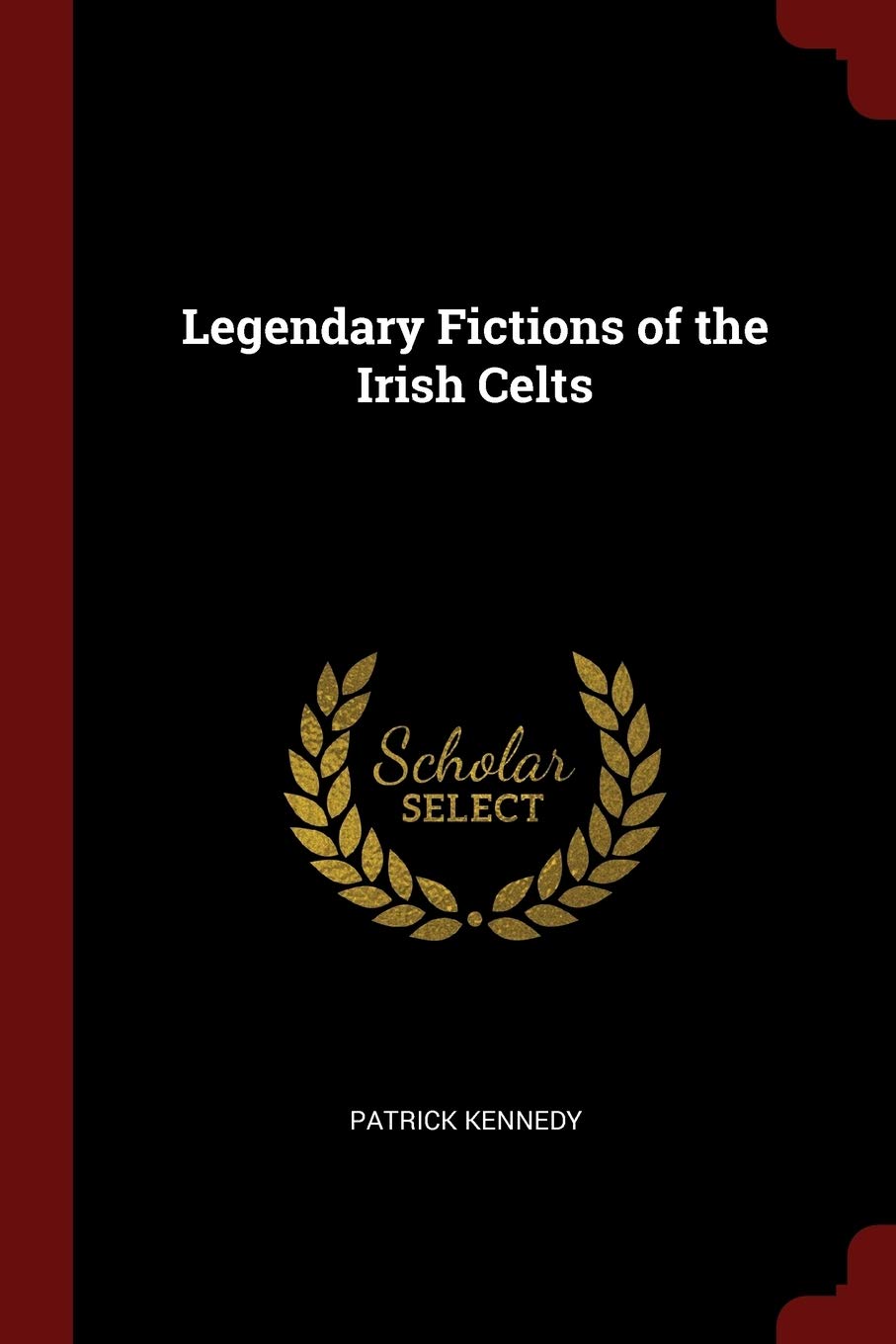 Legendary Fictions of the Irish Celts Contemporary literature