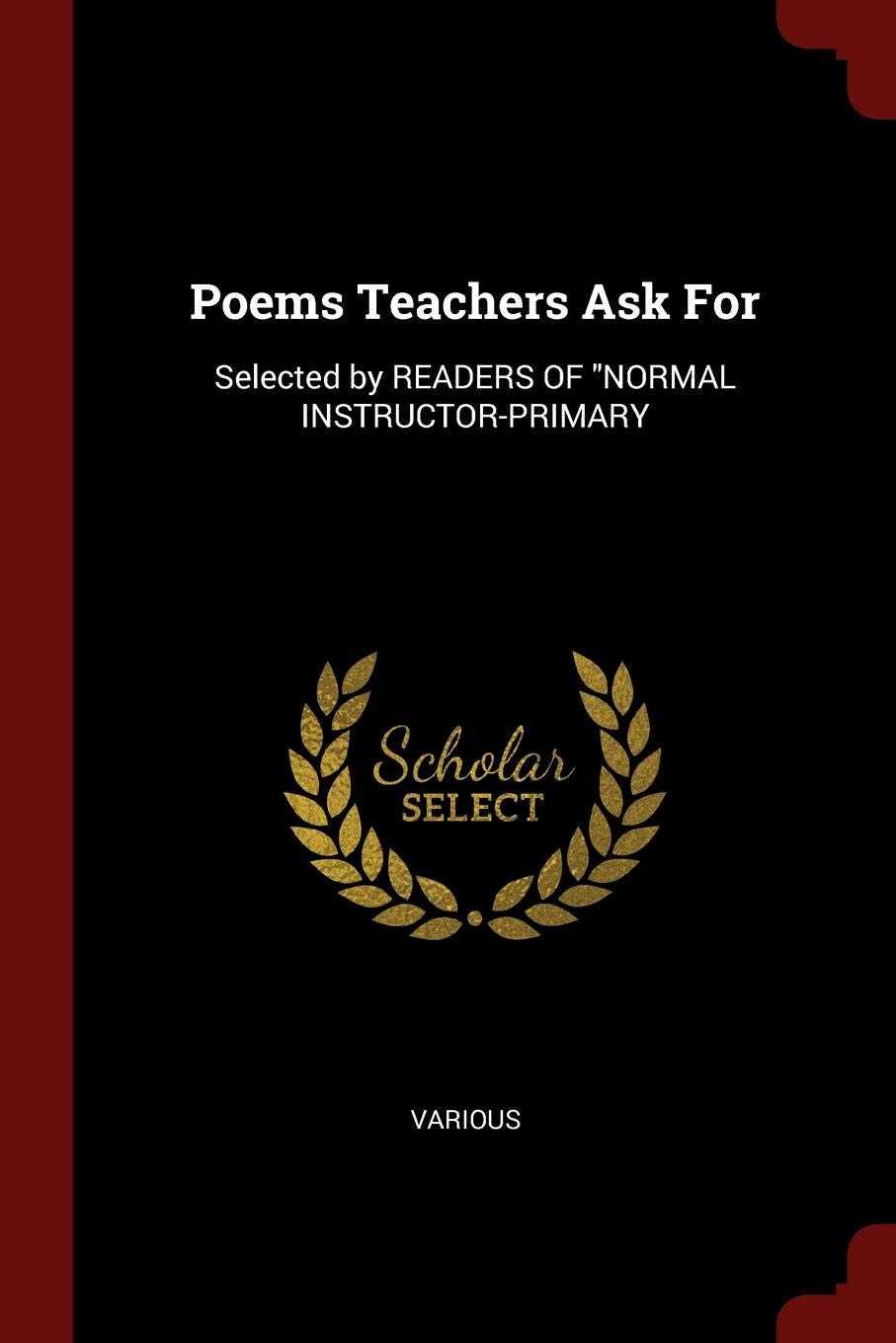 Poems Teachers Ask for: Selected by Readers of Normal Instructor-Primary Poetry