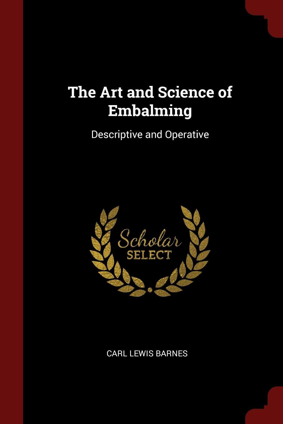 The Art and Science of Embalming: Descriptive and Operative Children's books