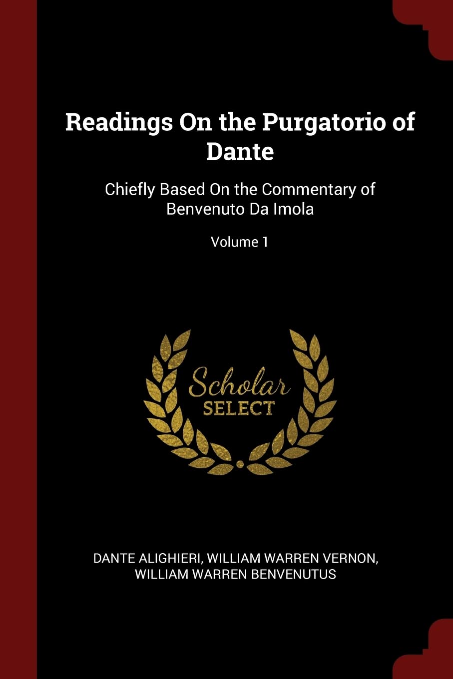 Readings On the Purgatorio of Dante: Chiefly Based On the Commentary of Benvenuto Da Imola; Volume 1 Contemporary literature