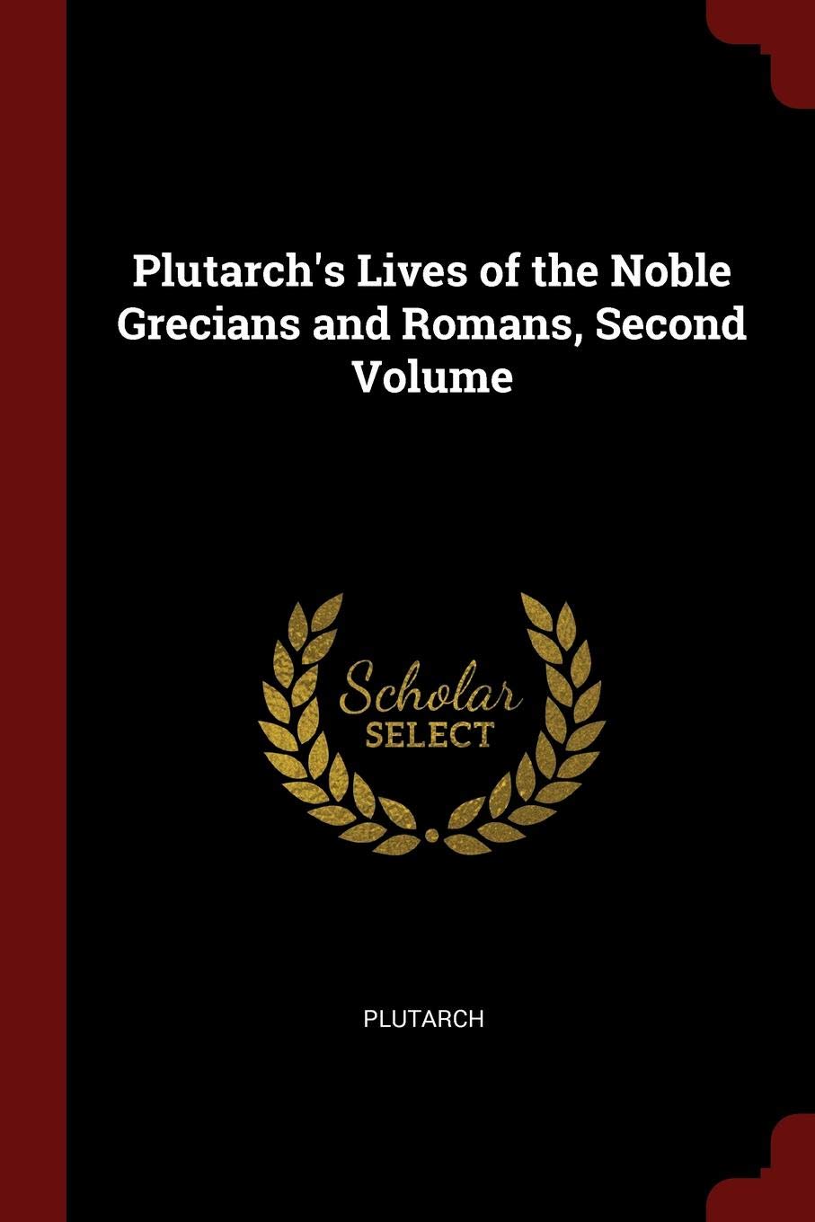 Plutarch's Lives of the Noble Grecians and Romans, Second Volume Memories