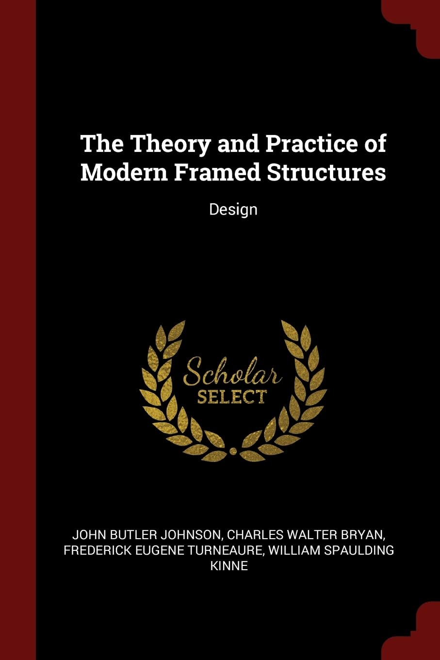 The Theory and Practice of Modern Framed Structures: Design Business & Technology