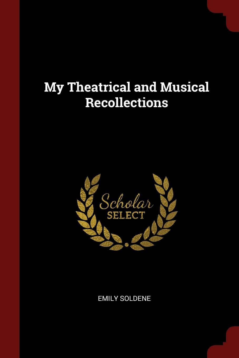 My Theatrical and Musical Recollections Art & Literature