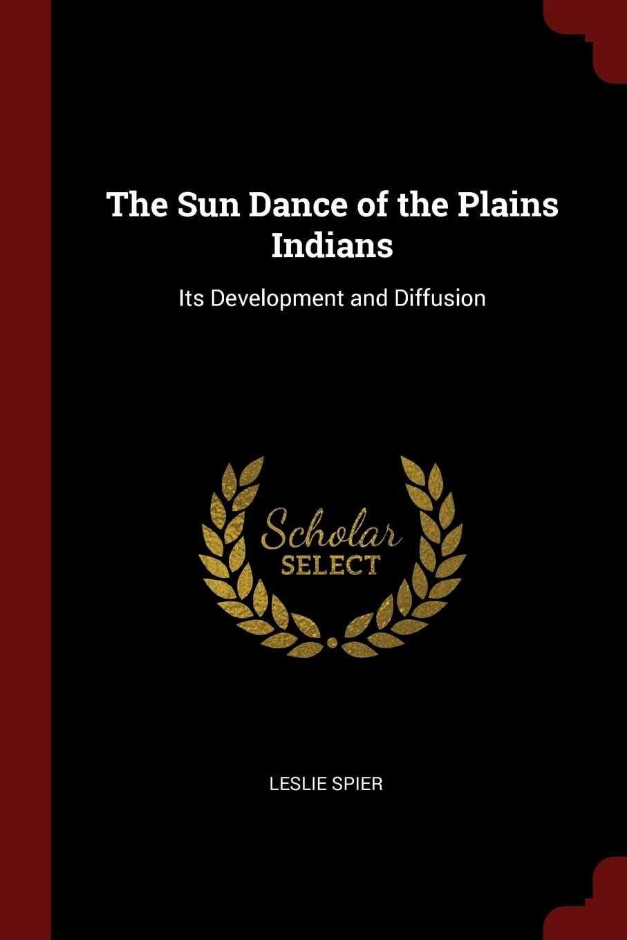The Sun Dance of the Plains Indians: Its Development and Diffusion Social Sciences