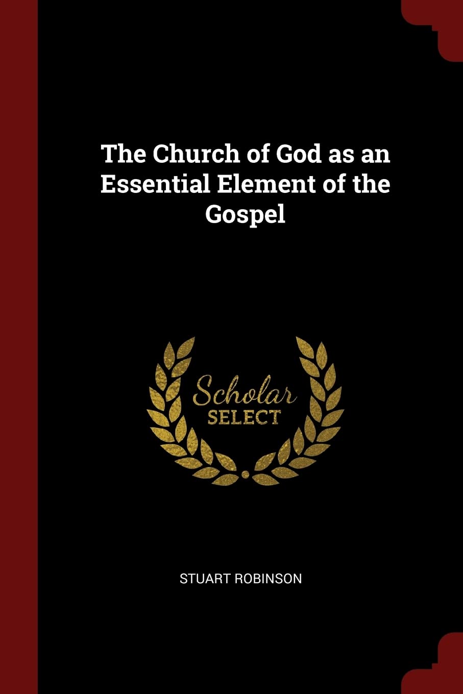 The Church of God as an Essential Element of the Gospel Politics & History