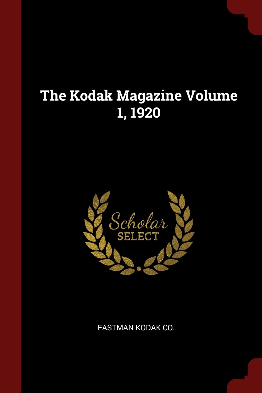 The Kodak Magazine Volume 1, 1920 Politics & History