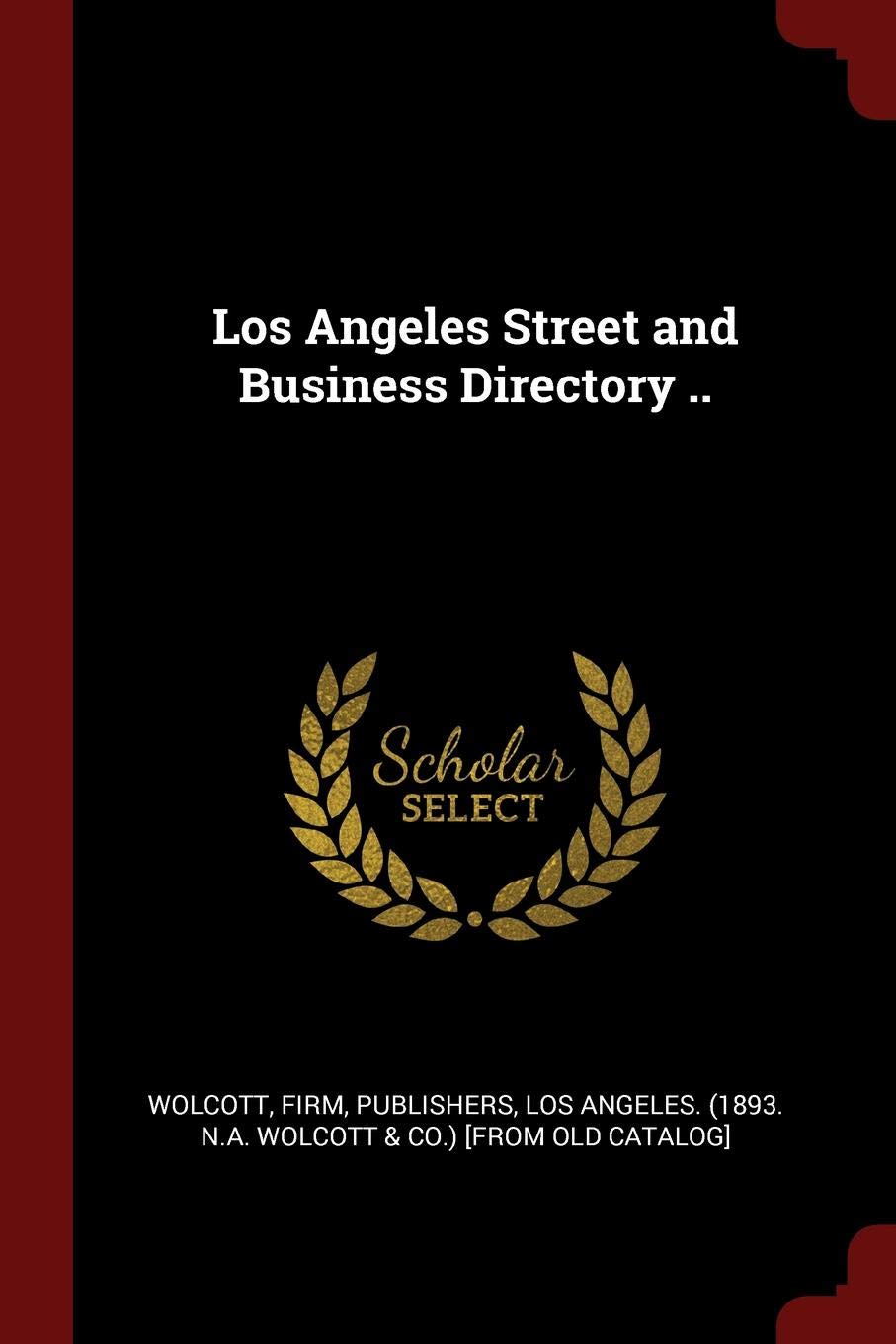 Los Angeles Street and Business Directory .. Politics & History