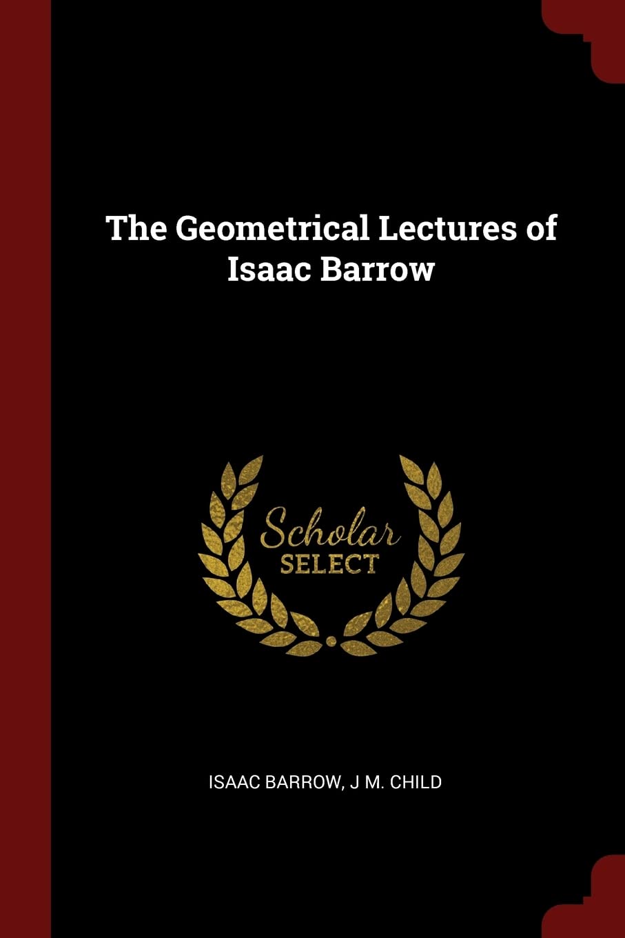 The Geometrical Lectures of Isaac Barrow Essays & Short Stories