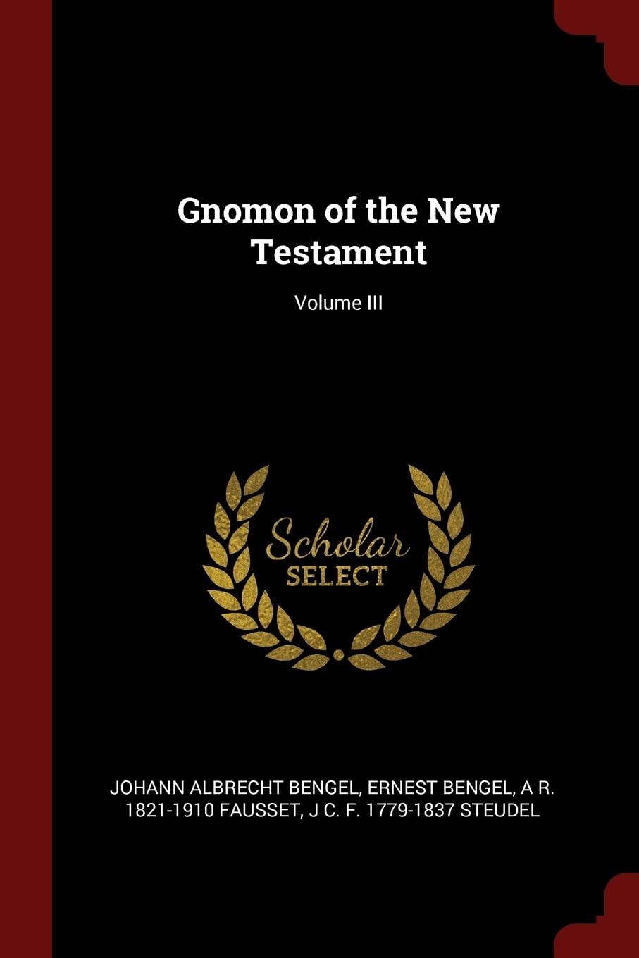 Gnomon of the New Testament; Volume III Politics & History