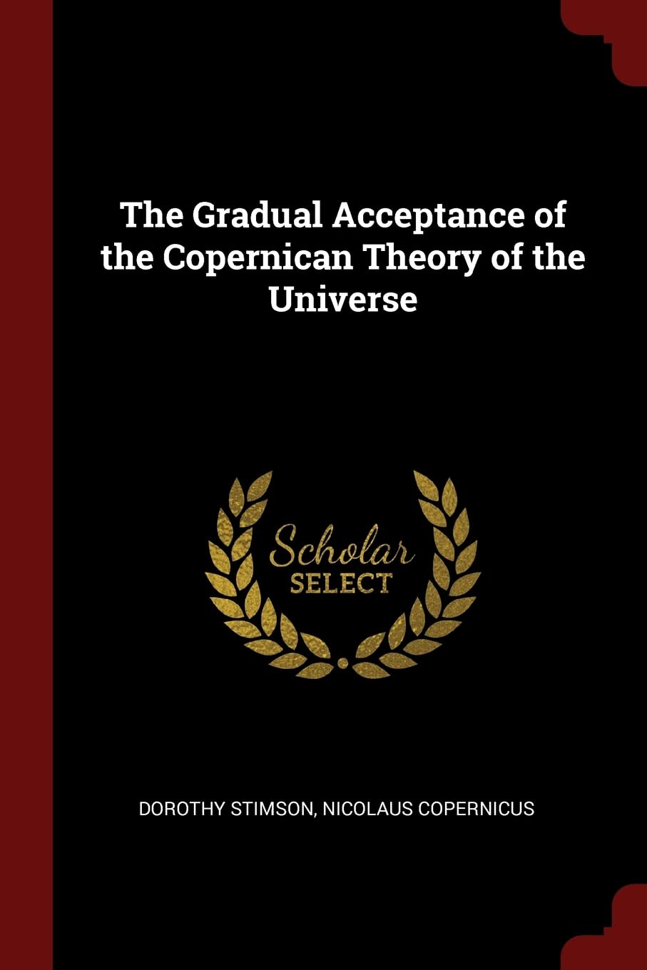 The Gradual Acceptance of the Copernican Theory of the Universe Contemporary literature